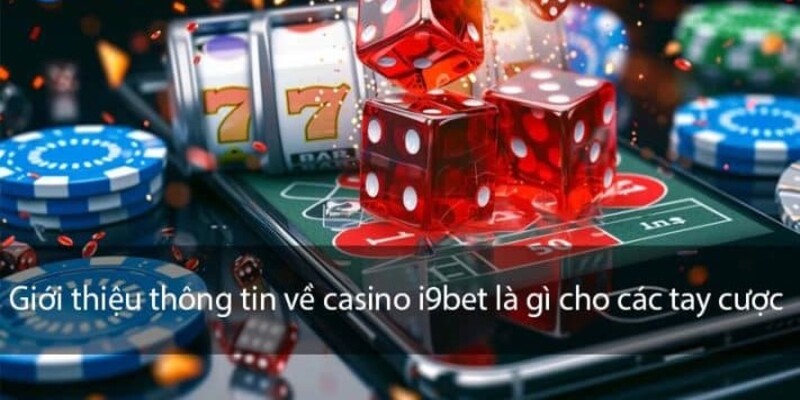 Tổng quan sòng cá độ có ở I9Bet