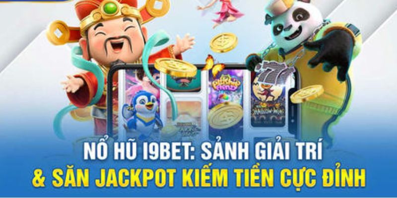 Điểm danh các trò chơi cực hot tại nổ hũ I9BET