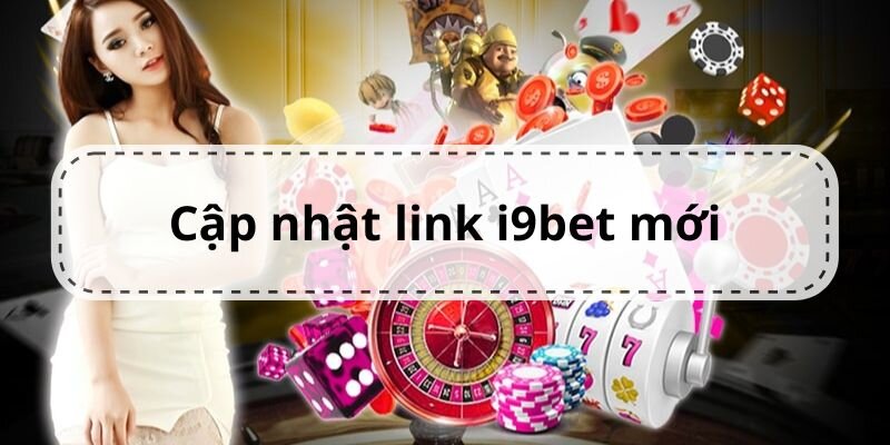 Tổng quan thông tin I9BET link mới nhất.