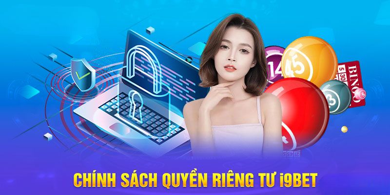 Nhiệm vụ của người chơi trong quyền riêng tư tại i9bet