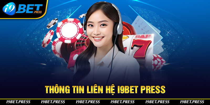 Thông tin liên hệ I9Bet Press